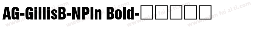 AG-GillisB-NPln Bold字体转换